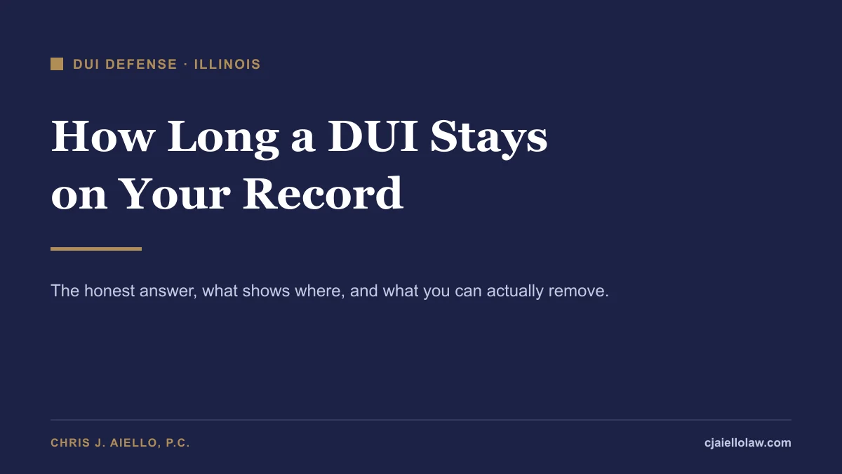 How long does a DUI stay on your record in Illinois: permanence, supervision, and removal guide