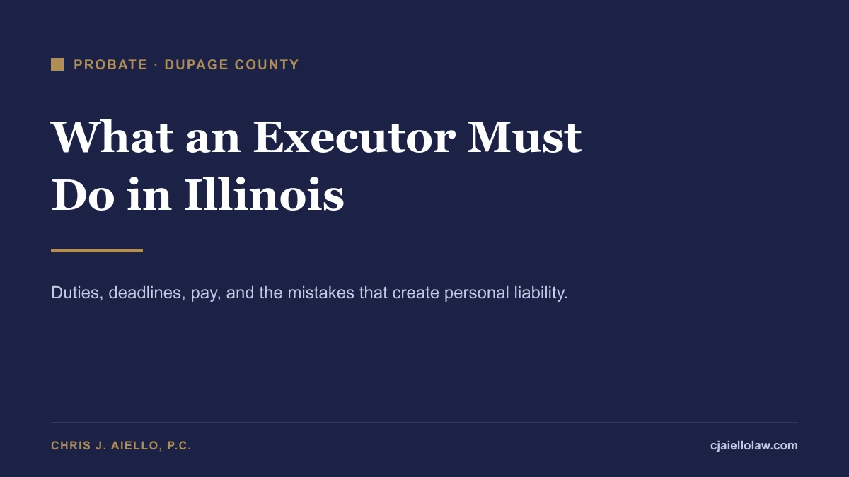 Executor of an estate in Illinois: duties, deadlines, and compensation guide