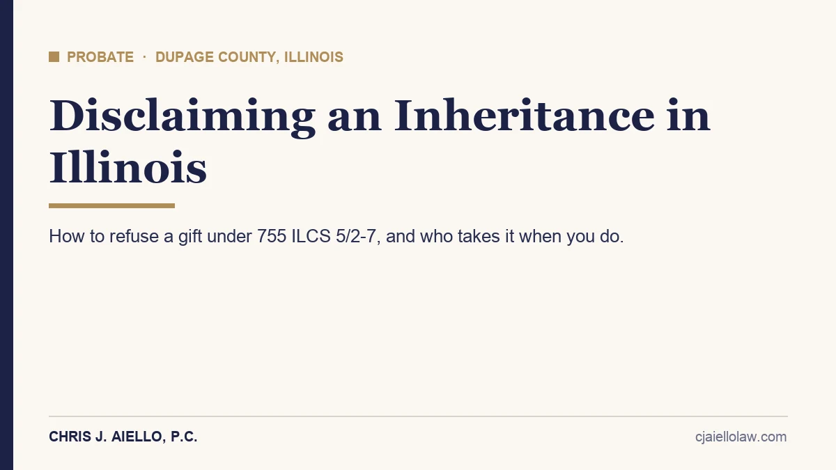 Disclaiming an inheritance in Illinois title card for DuPage County heirs and beneficiaries